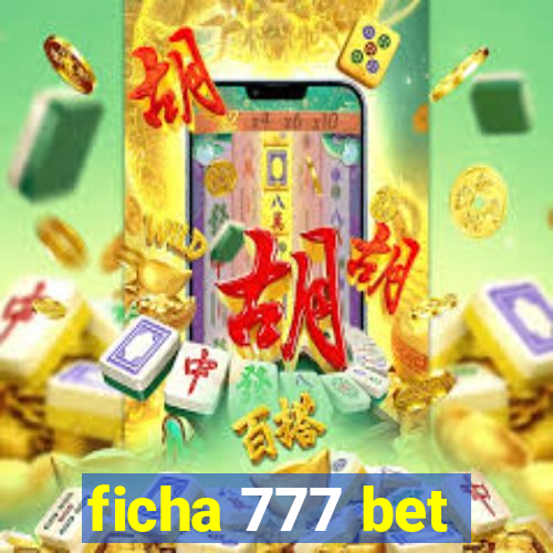 ficha 777 bet